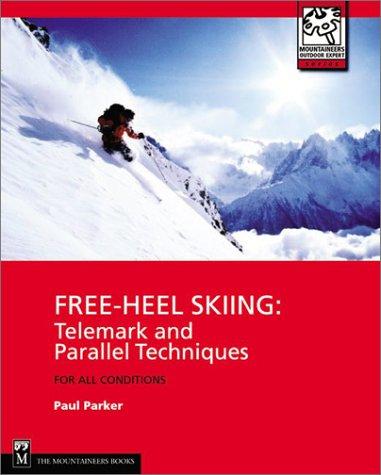 Parker, Paul: Free-heel Skiing (2001, Mountaineers Books)