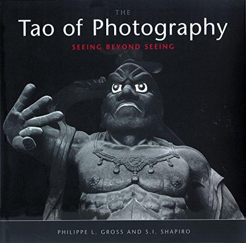 Philippe L. Gross, S. I. Shapiro: Tao of Photography : Seeing Beyond Seeing (2001)