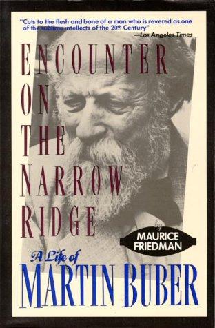 Maurice S. Friedman: Encounter on the Narrow Ridge (1993, Paragon House Publishers)