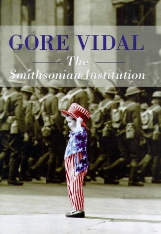 Gore Vidal: The Smithsonian Institution (Little Brown & Co.)