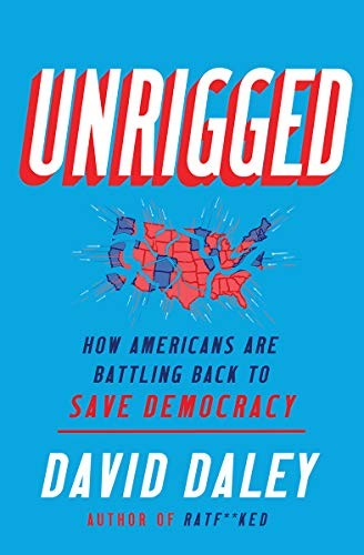 David Daley: Unrigged (Hardcover, 2020, Liveright)
