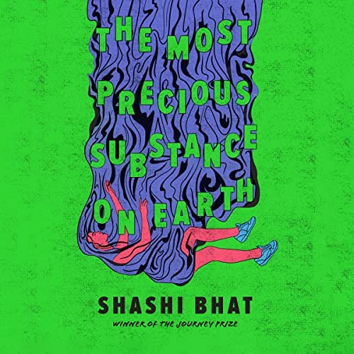 Shashi Bhat: The Most Precious Substance on Earth (AudiobookFormat, 2022, Hachette B and Blackstone Publishing)