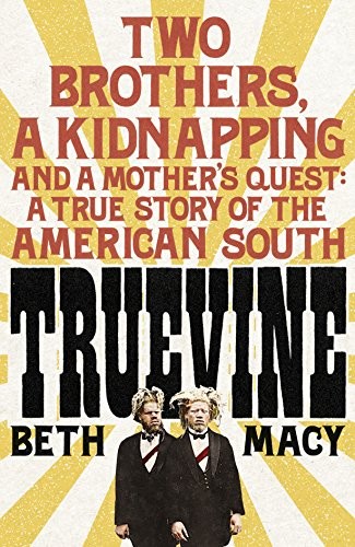Beth Macy: Truevine (Hardcover, Macmillan)