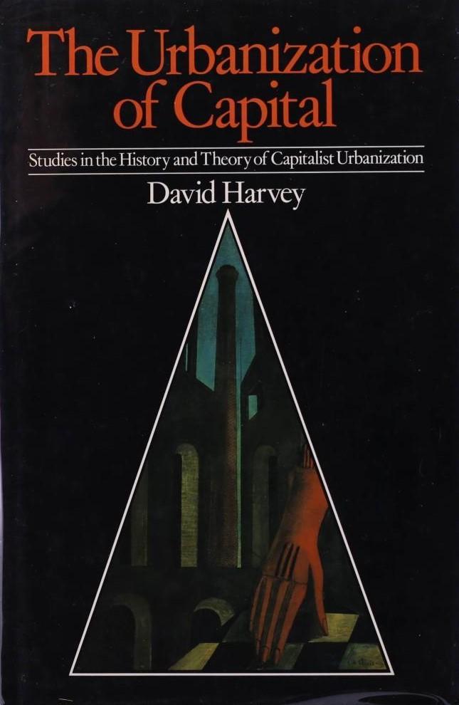 David Harvey: The urbanization of capital (1985, Johns Hopkins University Press)