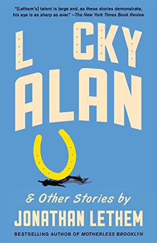 Jonathan Lethem: Lucky Alan: And Other Stories (Vintage Contemporaries) (2015, Vintage)