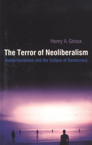 Henry A. Giroux: Terror Of Neoliberalism (Hardcover, 2004, Garamond Pr)