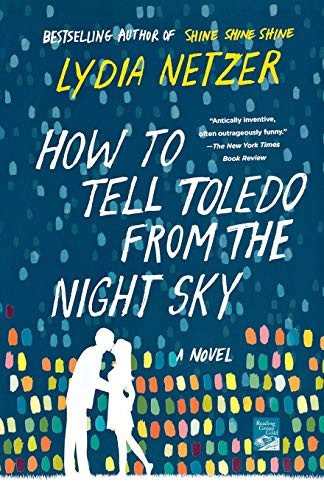 Lydia Netzer: How to Tell Toledo from the Night Sky (Paperback, 2015, St. Martin's Griffin)