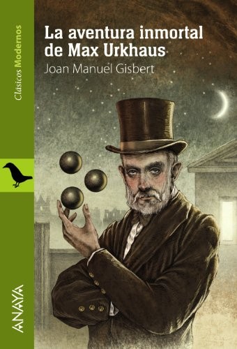 Joan Manuel Gisbert: La aventura inmortal de Max Urkhaus (Paperback, ANAYA INFANTIL Y JUVENIL)