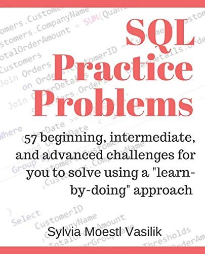 Sylvia Moestl Vasilik: SQL Practice Problems (Paperback, Independently published)