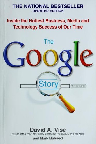 David A. Vise: The Google story (2006, Bantam Dell)