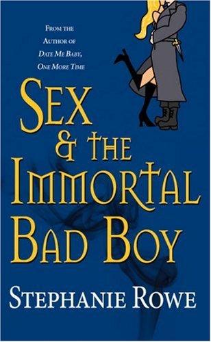 Stephanie Rowe: Sex & the Immortal Bad Boy (Warner Forever) (Paperback, 2007, Forever)