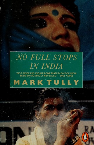 Mark Tully: No full stops in India (1992, Penguin)