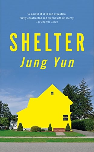 Jung Yun: Shelter (Paperback, 2016, Picador)