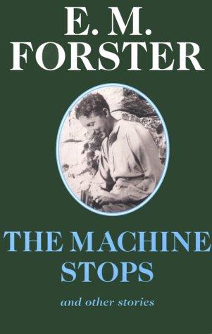 Edward Morgan Forster: The machine stops and other stories (1997, André Deutsch)