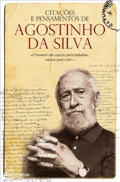 Agostinho da Silva: Citações e Pensamentos de Agostinho da Silva (Portuguese language, 2009, Casa das Letras)