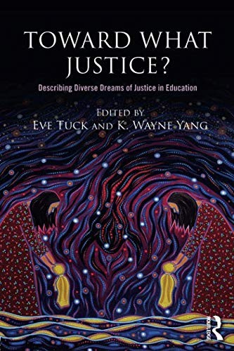 Eve Tuck, K. Wayne Yang: Toward What Justice? (Paperback, 2018, Routledge)
