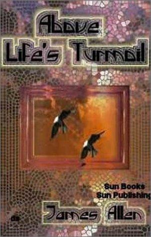 James Allen: Above Lifes Turmoil (Paperback, Sun Pub Co)