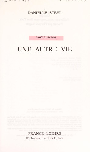 Danielle Steel: Une Autre vie (French language, 1987, France loisirs)