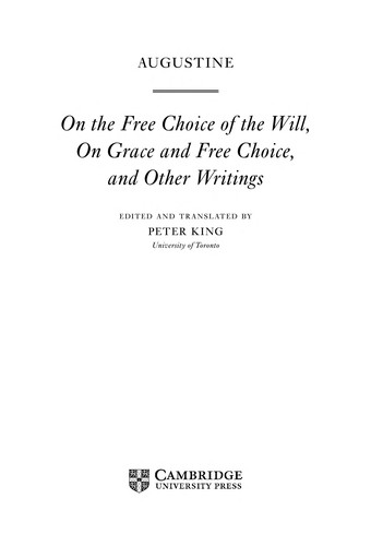 Augustine of Hippo city of god: On the free choice of the will, On grace and free choice, and other writings (2010, Cambridge University Press)