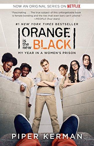Piper Kerman: Orange is the New Black : My Life in a Woman's Prison (2013)