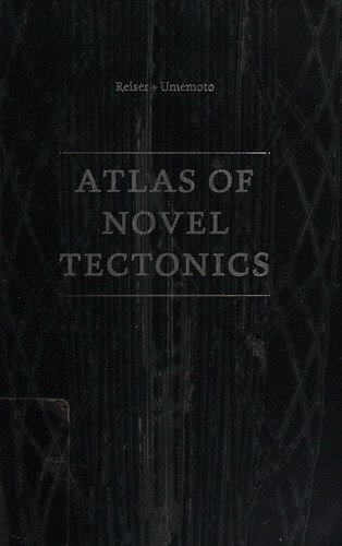 Jesse Reiser: Atlas of novel tectonics (2005, Princeton Architectural Press)