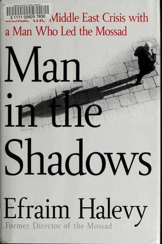 Efraim Halevy: Man in the shadows (2006, St. Martin's Press)