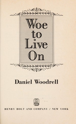 Daniel Woodrell: Woe to live on (1987, Holt)