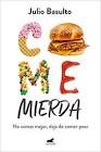 Julio Basulto: Come mierda (Paperback, 2022, Vergara)