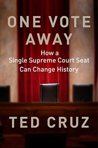 Ted Cruz: One Vote Away (Hardcover, Regnery Publishing)