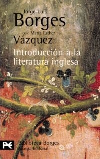 Jorge Luis Borges, Maria Esther Vazquez: Introduccion a la literatura inglesa (Paperback, Alianza Editorial Sa)