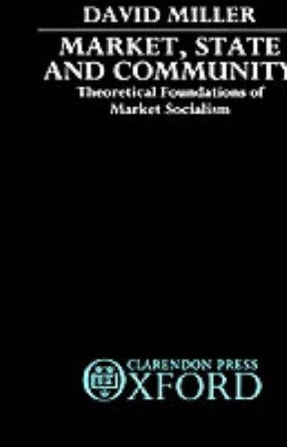 Miller, David: Market, State, and Community (Oxford University Press, USA)