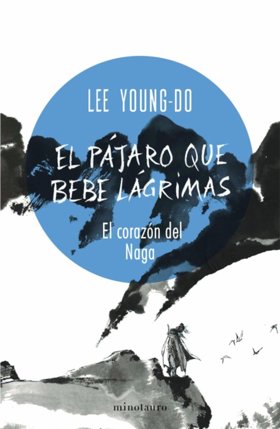 Lee Young-do, Ulises Tindón Manzano (Traductor): El pájaro que bebe lágrimas nº 01/04 El corazón del Naga (Paperback, Español language, 2024, Minotauro)