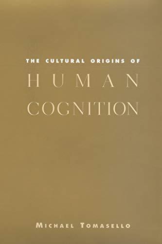 Michael Tomasello: The Cultural Origins of Human Cognition (1999)