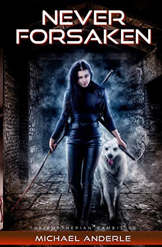 Michael Anderle: Never Forsaken (Paperback, 2016, CreateSpace Independent Publishing Platform, Createspace Independent Publishing Platform)