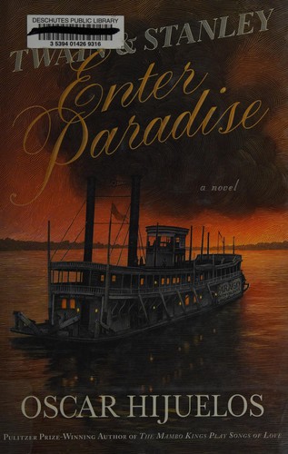 Oscar Hijuelos: Twain & Stanley enter paradise (2015)