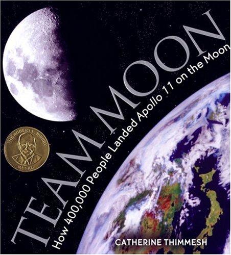 Catherine Thimmesh: TeamMoon (2006, Houghton Mifflin Co.)