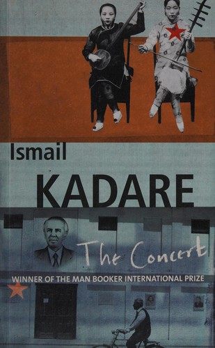 Ismail Kadare: The concert (2005, Harvill Secker)