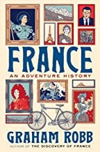 Graham Robb: France - an Adventure History (2022, Norton & Company Limited, W. W.)