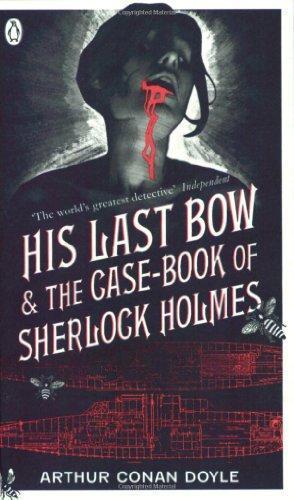 Arthur Conan Doyle: His Last Bow & The Case-Book of Sherlock Holmes (2008)