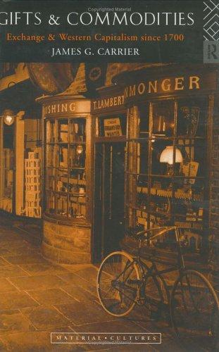 James G. Carrier: Gifts and commodities (1995, Routledge)