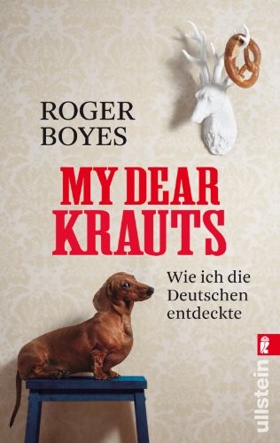 Roger Boyes: My dear Krauts (Paperback, Ullstein Taschenbuchvlg.)