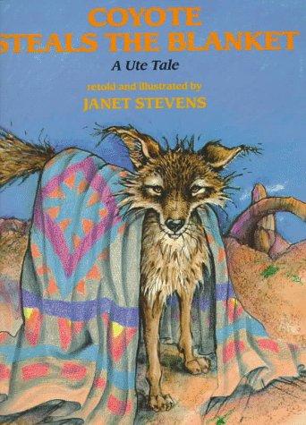 Janet Stevens: Coyote Steals the Blanket (Paperback, 1993, Holiday House)