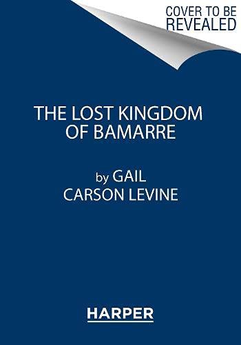 Gail Carson Levine: The Lost Kingdom of Bamarre (Paperback, 2018, HarperCollins, Harpercollins)