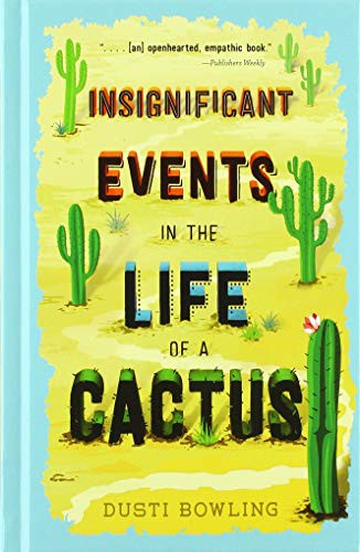 Dusti Bowling: Insignificant Events in the Life of a Cactus (Hardcover, 2020, Thorndike Striving Reader)