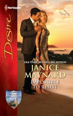 Janice Maynard: Impossible To Resist (2012, Harlequin)
