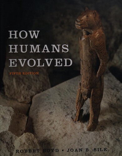 Boyd, Robert Ph. D.: How humans evolved (2009, Norton)