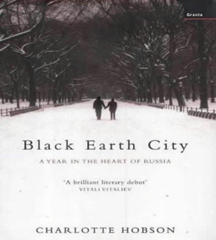 Charlotte Hobson: Black earth city (2001, Granta Books)