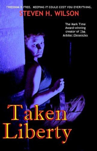Steven Wilson: Taken Liberty a Tale From the Arbiter Chronicles (Paperback, Firebringer Press)