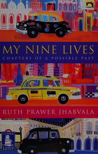 Ruth Prawer Jhabvala: My nine lives (2004, W.F.Howes, Clipper)