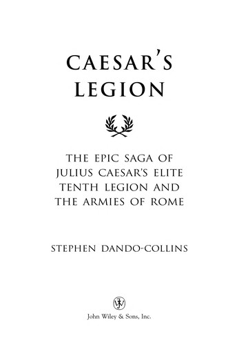 Stephen Dando-Collins: Caesar's legion (2002, Wiley)